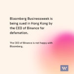 Bloomberg Businessweek is being sued in Hong Kong by the CEO of Binance for defamation.