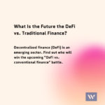 What Is the Future the DeFi vs. Traditional Finance?
