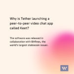 Why is Tether launching a peer-to-peer video chat app called Keet?