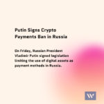 Putin Signs Crypto Payments Ban in Russia