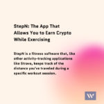 StepN: The App That Allows You To Earn Crypto While