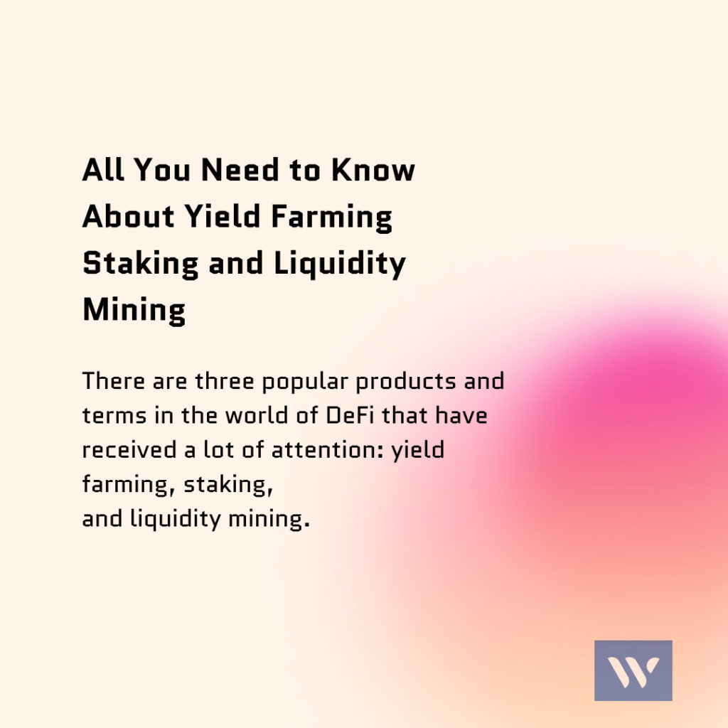 All You Need to Know About Yield Farming Staking and Liquidity Mining